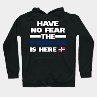 No Fear Dominican Is Here Dominica Hoodie